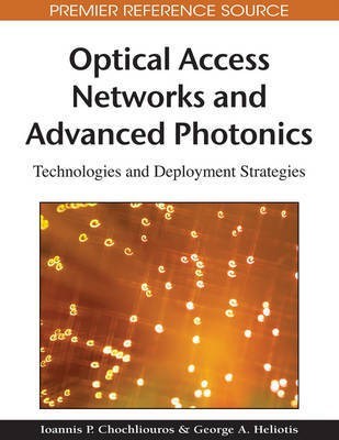 Optical Access Networks and Advanced Photonics: Technologies and Deployment Strategies(English, Electronic book text, unknown)