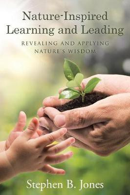 Nature-Inspired Learning and Leading(English, Paperback, Jones Stephen B)