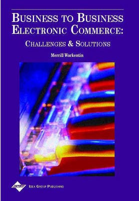 Business to Business Electronic Commerce: Challenges and Solutions(English, Electronic book text, unknown)