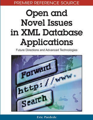 Open and Novel Issues in XML Database Applications: Future Directions and Advanced Technologies(English, Electronic book text, unknown)