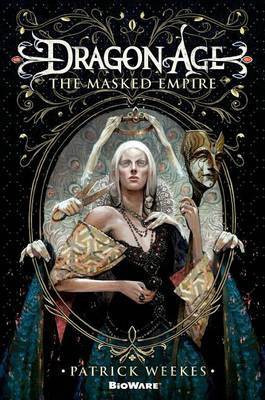 Dragon Age: The Masked Empire(English, Electronic book text, Weekes Patrick)