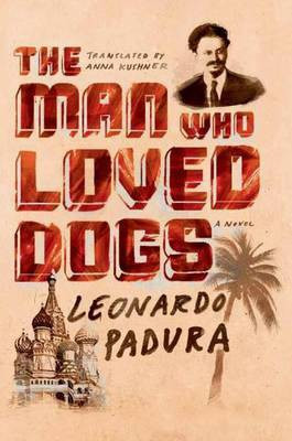 The Man Who Loved Dogs(English, Electronic book text, Padura Leonardo)