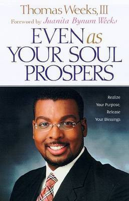 Even as Your Soul Prospers(English, Paperback, Weeks Thomas III)