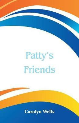 Patty's Friends(English, Paperback, Wells Carolyn)