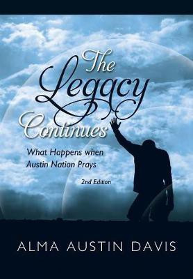 The Legacy Continues(English, Hardcover, Davis Alma Austin)