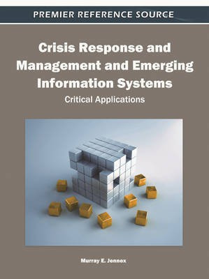 Crisis Response and Management and Emerging Information Systems: Critical Applications(English, Electronic book text, unknown)