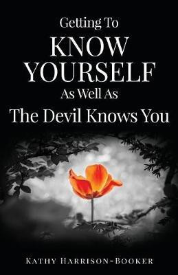 Getting To Know Yourself As Well As The Devil Knows You(English, Paperback, Harrison-Booker Kathy)