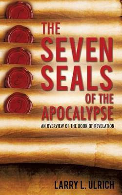 The Seven Seals of the Apocalypse(English, Paperback, Ulrich Larry L)