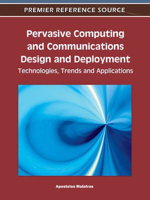 Pervasive Computing and Communications Design and Deployment: Technologies, Trends and Applications(English, Electronic book text, unknown)