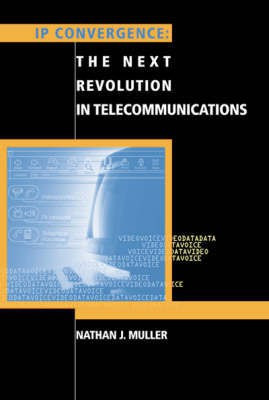 IP Convergence: The Next Revolution in Telecommunications(English, Hardcover, Muller Nathan)