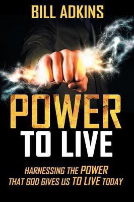 Power to Live(English, Paperback, Adkins Bill)