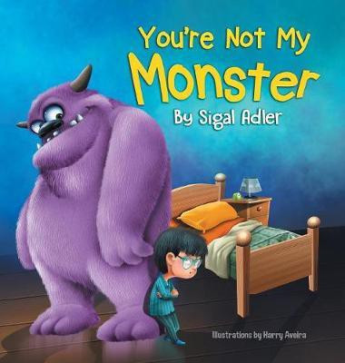 You're Not My Monster(English, Hardcover, Adler Sigal)