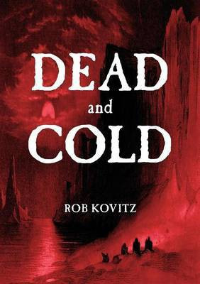 Dead and Cold(English, Paperback, Kovitz Rob)