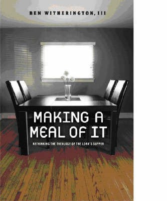 Making a Meal of it(English, Hardcover, Witherington Ben III)