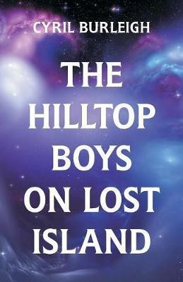 The Hilltop Boys on Lost Island(English, Paperback, Burleigh Cyril)