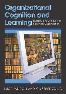 Organizational Cognition and Learning: Building Systems for the Learning Organization(English, Electronic book text, Iandoli Luca)