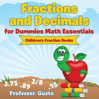 Fractions and Decimals for Dummies Math Essentials(English, Paperback, Gusto Professor)