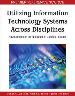 Utilizing Information Technology Systems Across Disciplines: Advancements in the Application of Computer Science(English, Electronic book text, unknown)