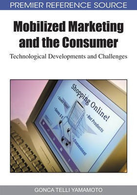 Mobilized Marketing and the Consumer: Technological Developments and Challenges(English, Electronic book text, Yamamoto Gonca Telli)