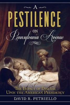 A Pestilence on Pennsylvania Avenue(English, Paperback, Petricello David)