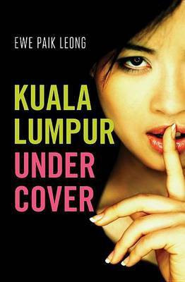 Kuala Lumpur Undercover(English, Electronic book text, Ewe Paik-Leong)