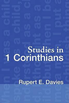 Studies in 1 Corinthians(English, Paperback, Davies Rupert E)