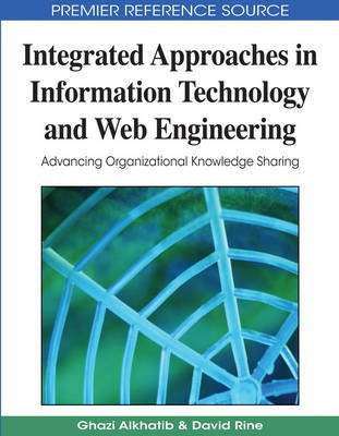 Integrated Approaches in Information Technology and Web Engineering: Advancing Organizational Knowledge Sharing(English, Electronic book text, unknown)