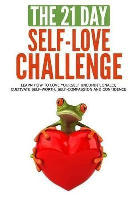 The 21-Day Self-Love Challenge(English, Paperback, Challenges 21 Day)