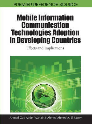 Mobile Information Communication Technologies Adoption in Developing Countries: Effects and Implications(English, Electronic book text, unknown)