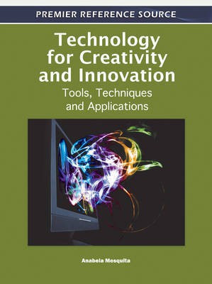 Technology for Creativity and Innovation: Tools, Techniques and Applications(English, Electronic book text, unknown)