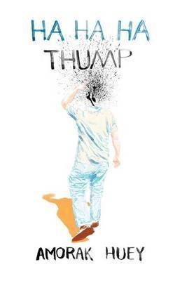 Ha Ha Ha Thump(English, Paperback, Huey Amorak)