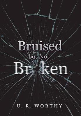 Bruised but Not Broken(English, Hardcover, None)