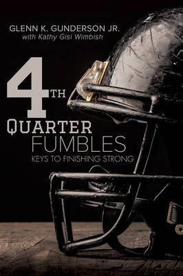 4th QUARTER FUMBLES(English, Paperback, Gunderson Glenn K Jr)