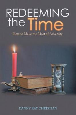 Redeeming the Time(English, Paperback, Christian Danny Ray)