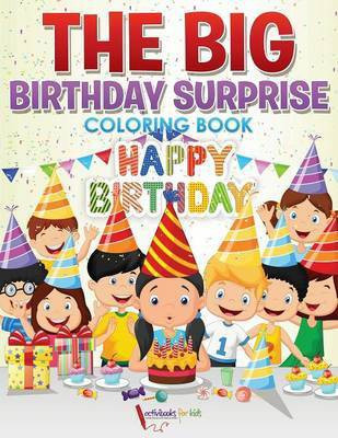The Big Birthday Surprise Coloring Book(English, Paperback, For Kids Activibooks)
