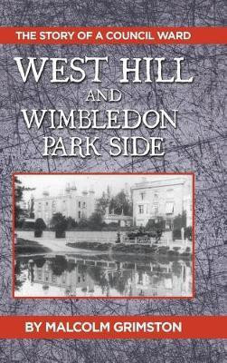 West Hill and Wimbledon Park Side(English, Hardcover, Grimston Malcolm)