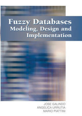 Fuzzy Databases: Modeling, Design and Implementation(English, Electronic book text, Galindo Jose)