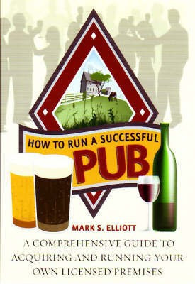How to Run a Successful Pub(English, Paperback, Elliott Mark S.)