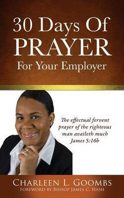 30 Days Of Prayer For Your Employer(English, Paperback, Goombs Charleen L)