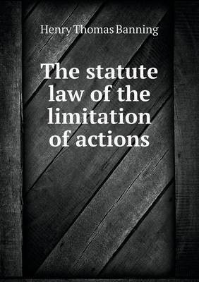 The Statute Law of the Limitation of Actions(English, Paperback, Banning Henry Thomas)