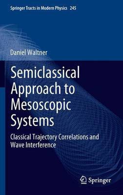 Semiclassical Approach to Mesoscopic Systems(English, Electronic book text, Waltner Daniel)