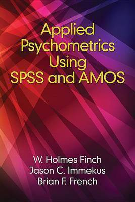 Applied Psychometrics Using SPSS and Amos(English, Electronic book text, Finch W Holmes)
