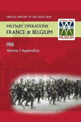 France and Belgium 1918. Vol I. Appendices. Official History of the Great War.(English, Paperback, Anon)