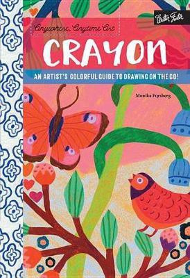 Anywhere, Anytime Art: Crayon(English, Electronic book text, Forsberg Monika)