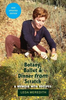 Botany, Ballet & Dinner From Scratch(English, Paperback, Meredith Leda)