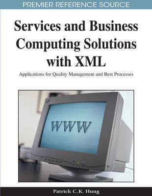 Services and Business Computing Solutions with XML: Applications for Quality Management and Best Processes(English, Electronic book text, unknown)