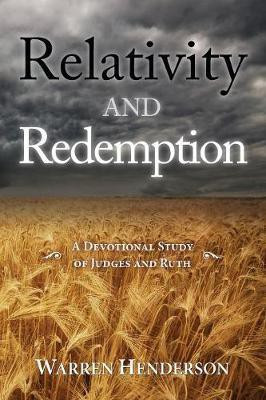 Relativity and Redemption - A Devotional Study of Judges and Ruth(English, Paperback, Henderson Warren A)