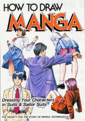How To Draw Manga: Dressing Your Characters In Suits and Sailor Suits v.40(English, Paperback, Society for the Study of Manga Techniques)