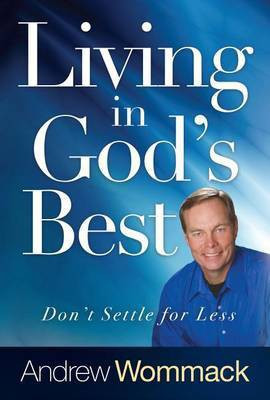 Living in God's Best(English, Hardcover, Wommack Andrew)