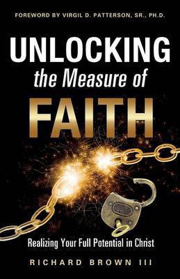 Unlocking the Measure of Faith(English, Paperback, Brown Richard III)